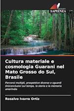 Cultura materiale e cosmologia Guarani nel Mato Grosso do Sul, Brasile