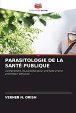 PARASITOLOGIE DE LA SANTÉ PUBLIQUE