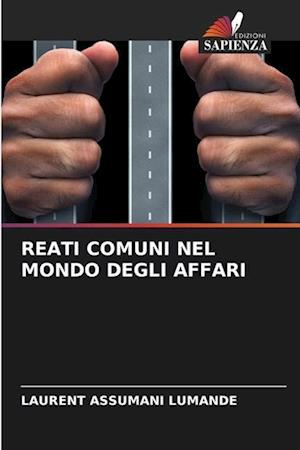 REATI COMUNI NEL MONDO DEGLI AFFARI