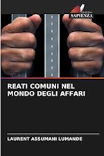 REATI COMUNI NEL MONDO DEGLI AFFARI