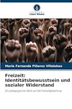 Freizeit: Identitätsbewusstsein und sozialer Widerstand