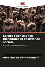 Loisirs : conscience identitaire et résistance sociale