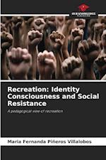 Recreation: Identity Consciousness and Social Resistance