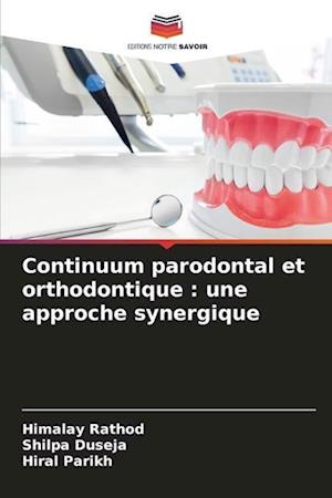 Continuum parodontal et orthodontique : une approche synergique