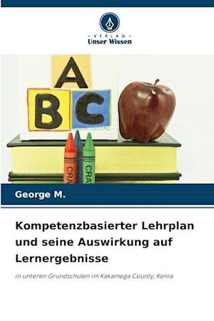 Kompetenzbasierter Lehrplan und seine Auswirkung auf Lernergebnisse