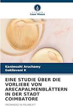 EINE STUDIE ÜBER DIE VORLIEBE VON ARECAPALMENBLÄTTERN IN DER STADT COIMBATORE