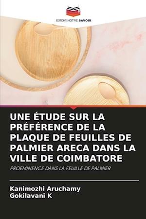 UNE ÉTUDE SUR LA PRÉFÉRENCE DE LA PLAQUE DE FEUILLES DE PALMIER ARECA DANS LA VILLE DE COIMBATORE