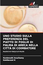 UNO STUDIO SULLA PREFERENZA DEL PIATTO DI FOGLIE DI PALMA DI ARECA NELLA CITTÀ DI COIMBATORE