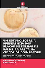 UM ESTUDO SOBRE A PREFERÊNCIA POR PLACAS DE FOLHAS DE PALMEIRA ARECA NA CIDADE DE COIMBATORE