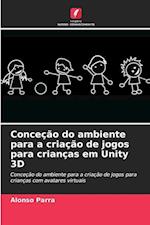 Conceção do ambiente para a criação de jogos para crianças em Unity 3D