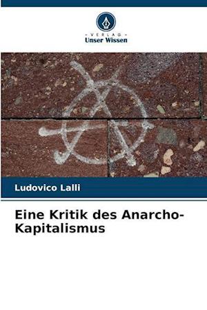 Eine Kritik des Anarcho-Kapitalismus