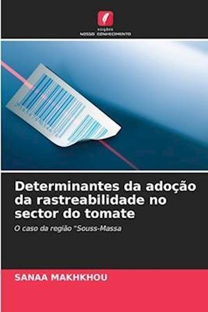 Determinantes da adoção da rastreabilidade no sector do tomate