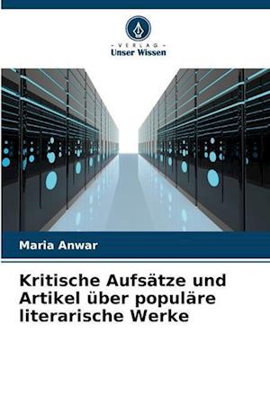 Kritische Aufsätze und Artikel über populäre literarische Werke