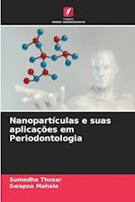 Nanopartículas e suas aplicações em Periodontologia