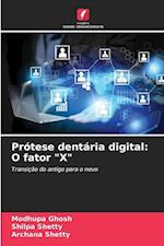 Prótese dentária digital: O fator "X"