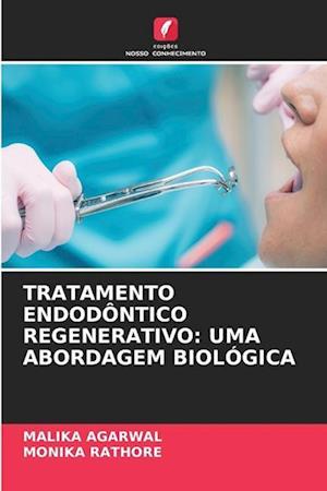 TRATAMENTO ENDODÔNTICO REGENERATIVO: UMA ABORDAGEM BIOLÓGICA