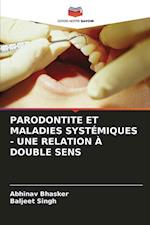 PARODONTITE ET MALADIES SYSTÉMIQUES - UNE RELATION À DOUBLE SENS