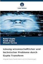 Lösung wissenschaftlicher und technischer Probleme durch Gupta Transform