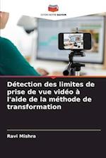 Détection des limites de prise de vue vidéo à l'aide de la méthode de transformation