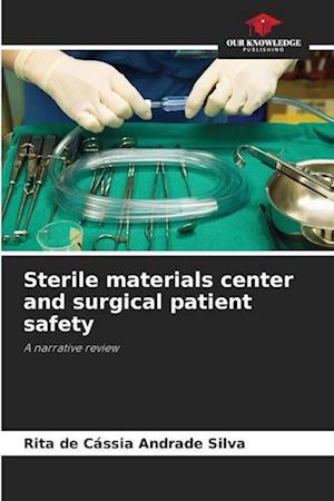 Sterile materials center and surgical patient safety