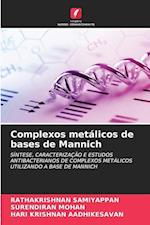 Complexos metálicos de bases de Mannich