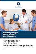 Handbuch der psychischen Gesundheitspflege (Band I)