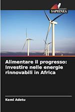 Alimentare il progresso: Investire nelle energie rinnovabili in Africa