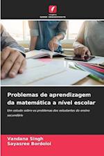 Problemas de aprendizagem da matemática a nível escolar
