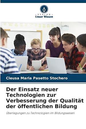 Der Einsatz neuer Technologien zur Verbesserung der Qualität der öffentlichen Bildung