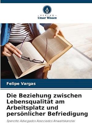 Die Beziehung zwischen Lebensqualität am Arbeitsplatz und persönlicher Befriedigung