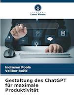 Gestaltung des ChatGPT für maximale Produktivität