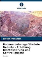 Bodenerosionsgefährdete Gebiete - Erhebung, Identifizierung und Kontrollansatz