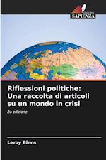 Riflessioni politiche: Una raccolta di articoli su un mondo in crisi