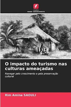 O impacto do turismo nas culturas ameaçadas