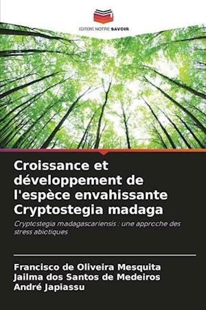 Croissance et développement de l'espèce envahissante Cryptostegia madaga