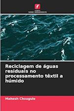 Reciclagem de águas residuais no processamento têxtil a húmido