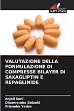 VALUTAZIONE DELLA FORMULAZIONE DI COMPRESSE BILAYER DI SAXAGLIPTIN E REPAGLINIDE