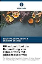 Uttar-basti bei der Behandlung von kshinaretas mit Oligozoospermie