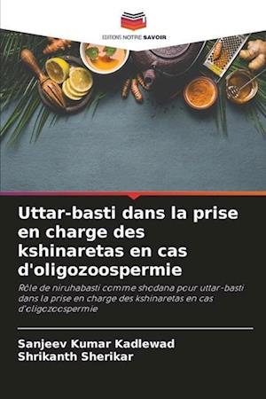 Uttar-basti dans la prise en charge des kshinaretas en cas d'oligozoospermie