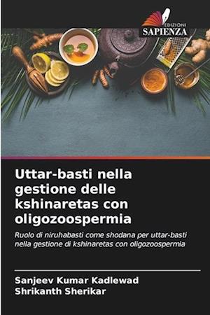 Uttar-basti nella gestione delle kshinaretas con oligozoospermia