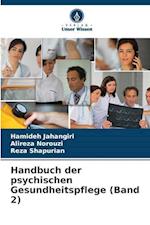 Handbuch der psychischen Gesundheitspflege (Band 2)