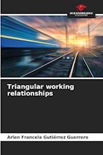 Triangular working relationships