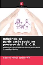 Influência da participação social no processo de B. B. C. R.