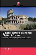 O herói nativo de Roma: Cipião Africano