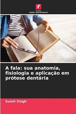 A fala: sua anatomia, fisiologia e aplicação em prótese dentária