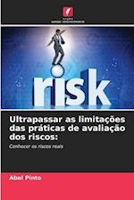 Ultrapassar as limitações das práticas de avaliação dos riscos: