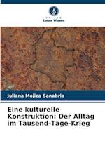 Eine kulturelle Konstruktion: Der Alltag im Tausend-Tage-Krieg