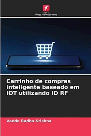 Carrinho de compras inteligente baseado em IOT utilizando ID RF