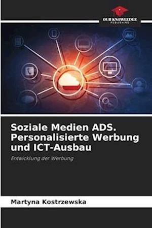 Soziale Medien ADS. Personalisierte Werbung und ICT-Ausbau