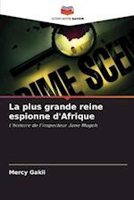 La plus grande reine espionne d'Afrique